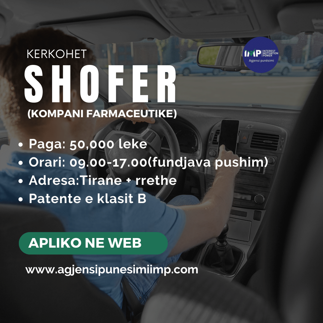 Kompani Farmaceutike Kerkon Te Punesoje Shofer, Page 50 000 Neto, Tirane